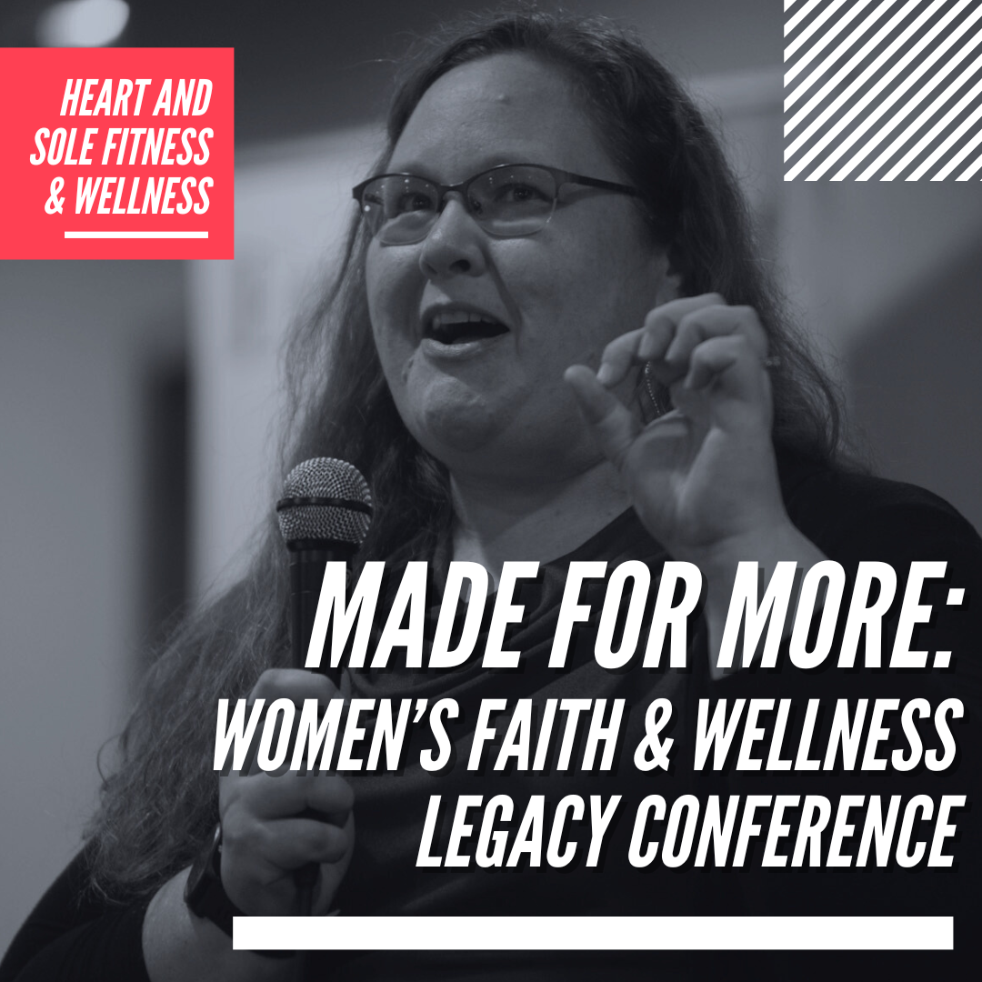 Made For More: Women’s Faith and Wellness Legacy Conference